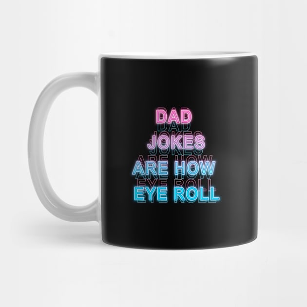 Dad jokes are how eye roll by Sanzida Design